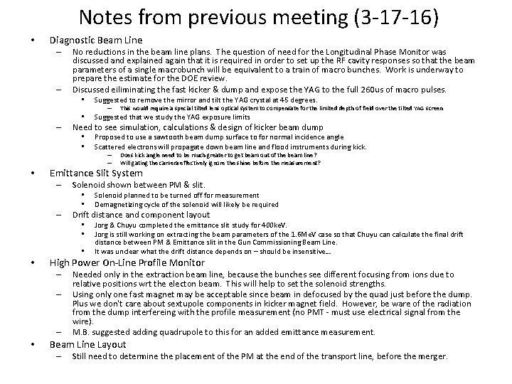 Notes from previous meeting (3 -17 -16) • Diagnostic Beam Line – – No