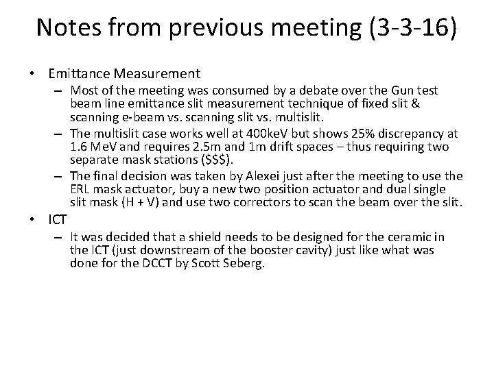 Notes from previous meeting (3 -3 -16) • Emittance Measurement – Most of the