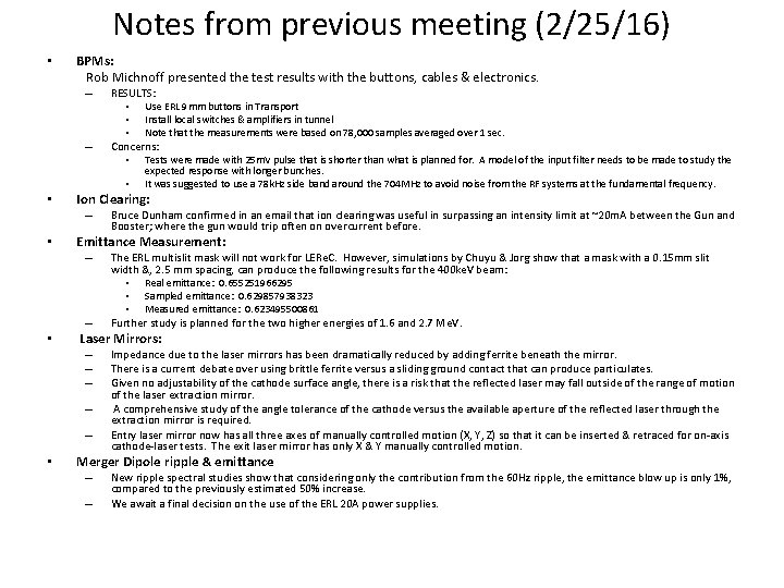 Notes from previous meeting (2/25/16) • BPMs: Rob Michnoff presented the test results with