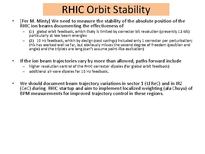 RHIC Orbit Stability • [Per M. Minty] We need to measure the stability of