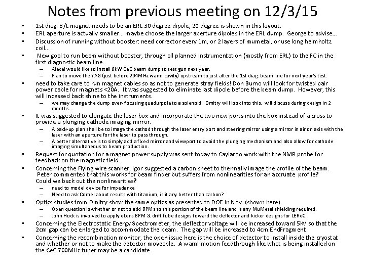 Notes from previous meeting on 12/3/15 • • 1 st diag. B/L magnet needs