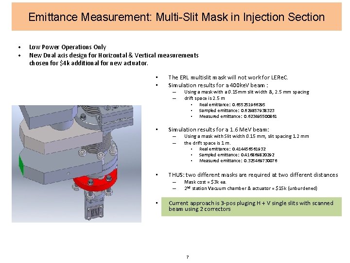 Emittance Measurement: Multi-Slit Mask in Injection Section • • Low Power Operations Only New