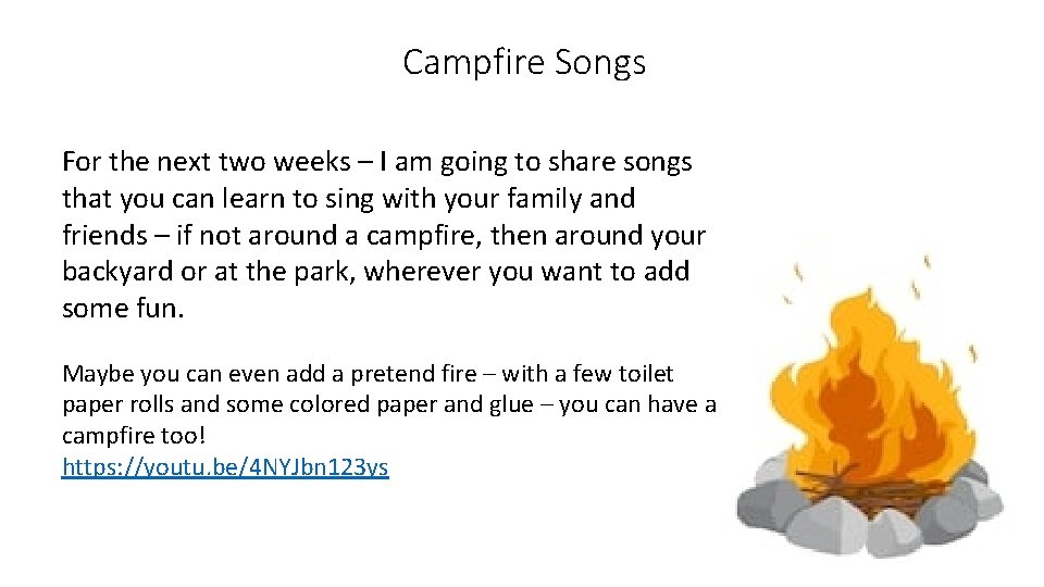 Campfire Songs For the next two weeks – I am going to share songs