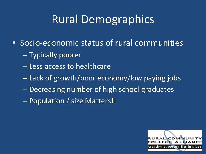 Rural Demographics • Socio-economic status of rural communities – Typically poorer – Less access