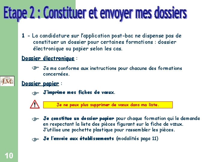 1 - La candidature sur l’application post-bac ne dispense pas de constituer un dossier