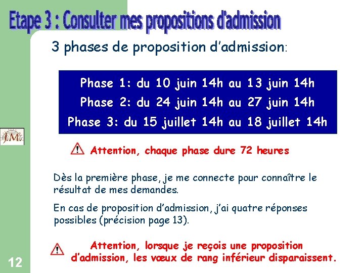 3 phases de proposition d’admission: Phase 1: du 10 juin 14 h au 13