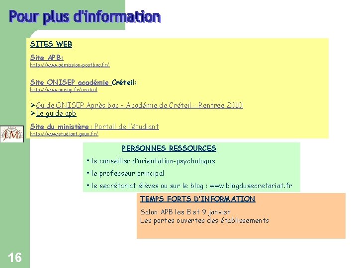 SITES WEB Site APB: http: //www. admission-postbac. fr/ Site ONISEP académie Créteil: http: //www.