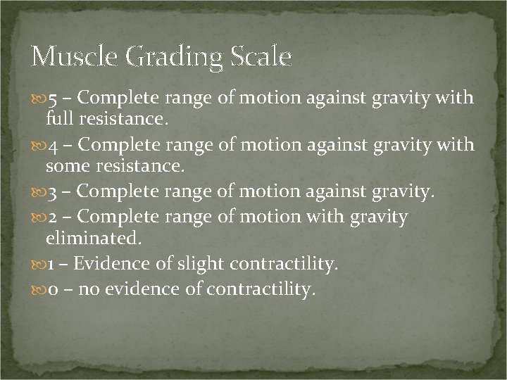 Muscle Grading Scale 5 – Complete range of motion against gravity with full resistance.