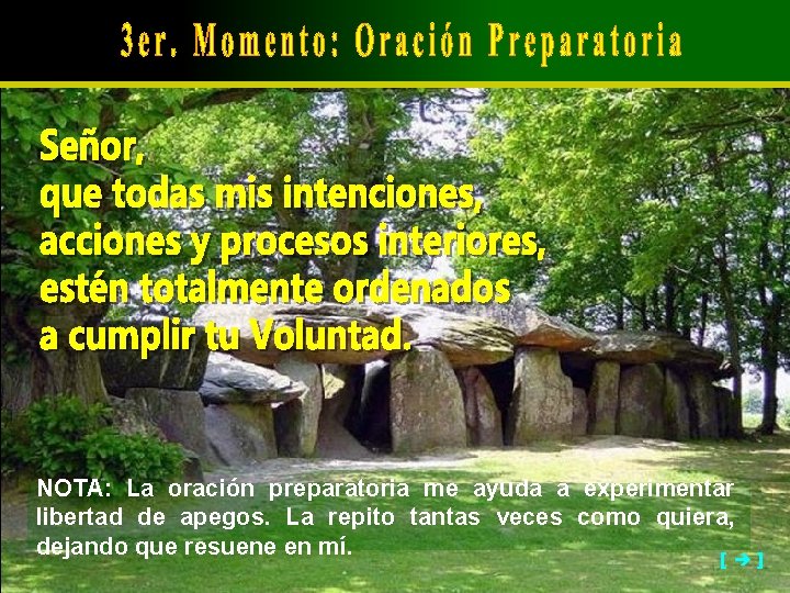 NOTA: La oración preparatoria me ayuda a experimentar libertad de apegos. La repito tantas