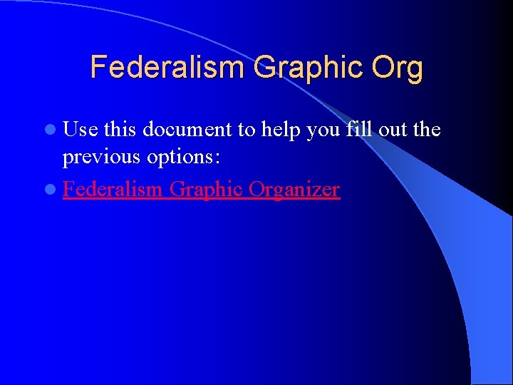 Federalism Graphic Org l Use this document to help you fill out the previous