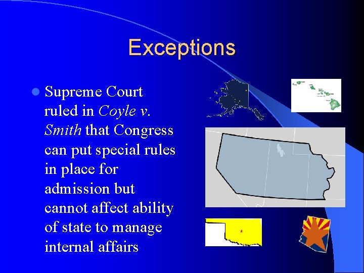 Exceptions l Supreme Court ruled in Coyle v. Smith that Congress can put special