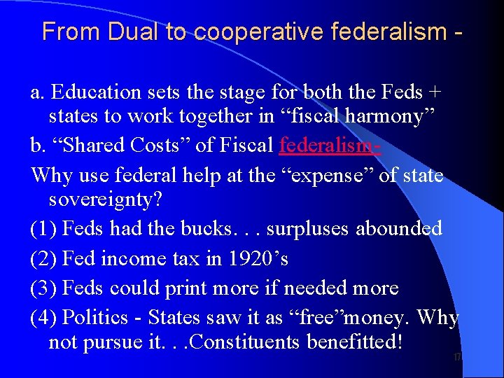 From Dual to cooperative federalism a. Education sets the stage for both the Feds