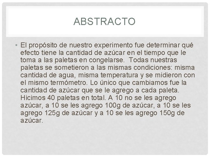 ABSTRACTO • El propósito de nuestro experimento fue determinar qué efecto tiene la cantidad ABSTRACTO • El propósito de nuestro experimento fue determinar qué efecto tiene la cantidad