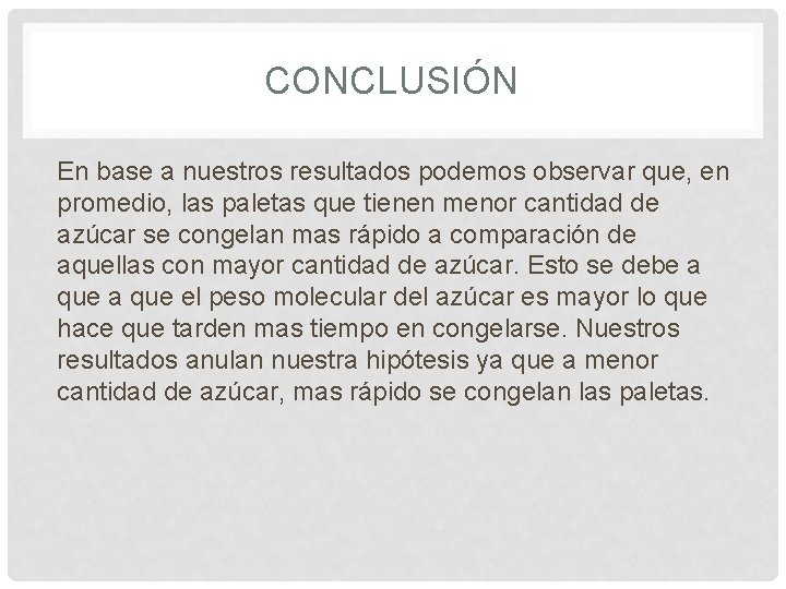CONCLUSIÓN En base a nuestros resultados podemos observar que, en promedio, las paletas que CONCLUSIÓN En base a nuestros resultados podemos observar que, en promedio, las paletas que