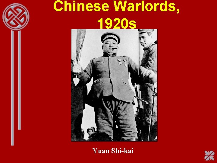 Chinese Warlords, 1920 s Yuan Shi-kai 