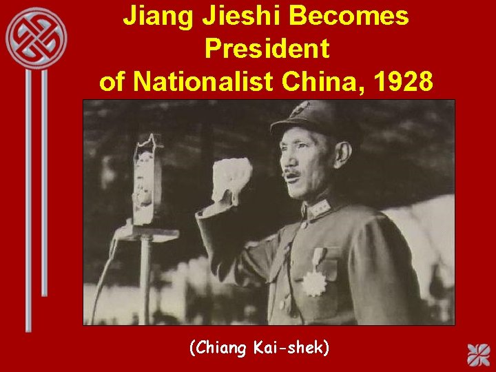 Jiang Jieshi Becomes President of Nationalist China, 1928 (Chiang Kai-shek) 