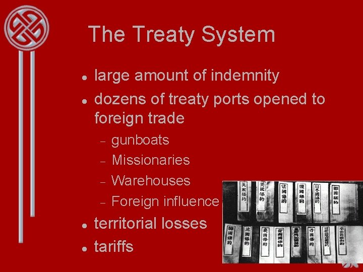 The Treaty System large amount of indemnity dozens of treaty ports opened to foreign