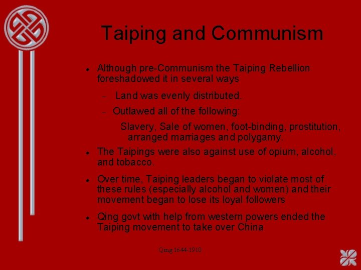 Taiping and Communism Although pre-Communism the Taiping Rebellion foreshadowed it in several ways Land