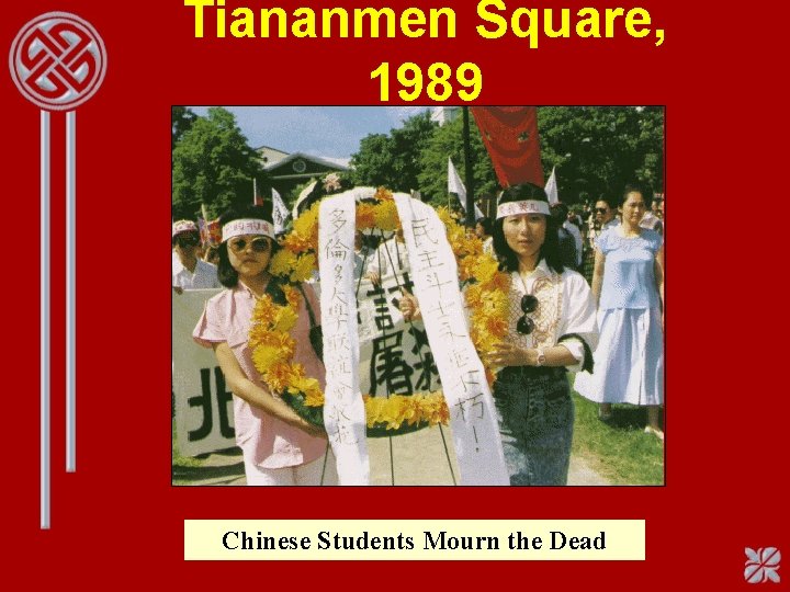 Tiananmen Square, 1989 Chinese Students Mourn the Dead 