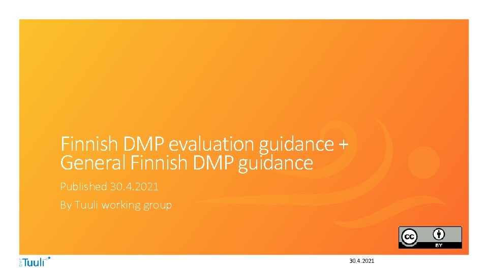 Finnish DMP evaluation guidance + General Finnish DMP guidance Published 30. 4. 2021 By