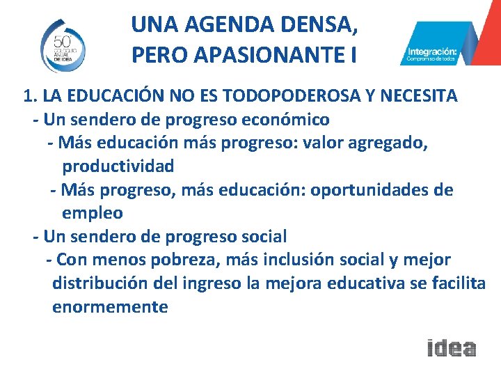 UNA AGENDA DENSA, PERO APASIONANTE I 1. LA EDUCACIÓN NO ES TODOPODEROSA Y NECESITA