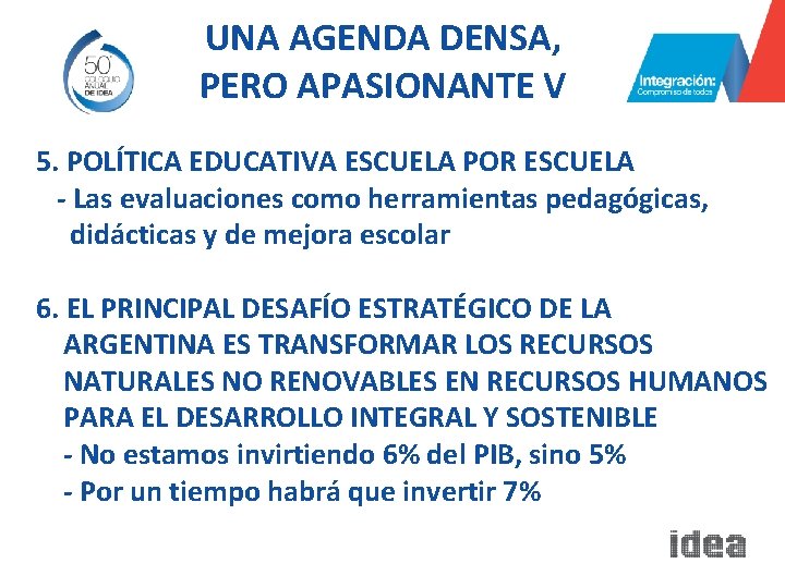 UNA AGENDA DENSA, PERO APASIONANTE V 5. POLÍTICA EDUCATIVA ESCUELA POR ESCUELA - Las