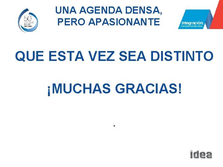 UNA AGENDA DENSA, PERO APASIONANTE QUE ESTA VEZ SEA DISTINTO ¡MUCHAS GRACIAS!. 