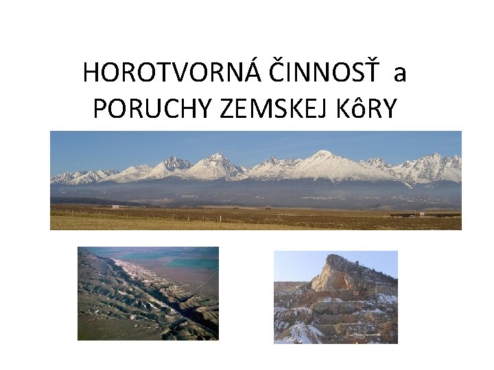 HOROTVORNÁ ČINNOSŤ a PORUCHY ZEMSKEJ KôRY 