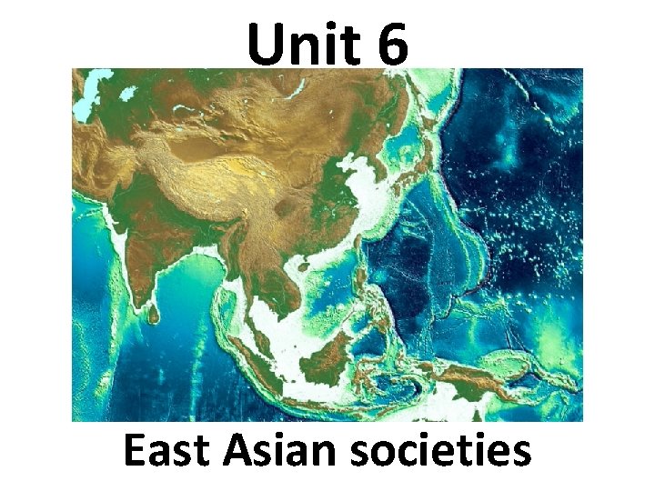Unit 6 East Asian societies 