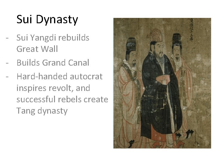 Sui Dynasty - Sui Yangdi rebuilds Great Wall - Builds Grand Canal - Hard-handed