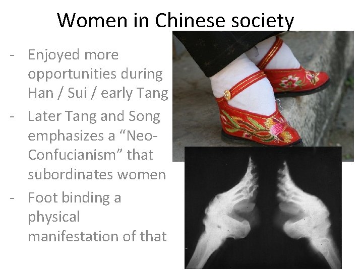Women in Chinese society - Enjoyed more opportunities during Han / Sui / early