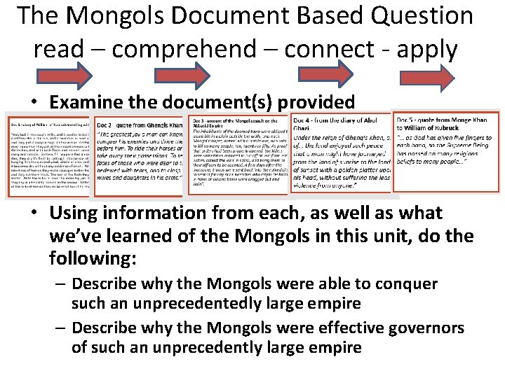 The Mongols Document Based Question read – comprehend – connect - apply • Examine