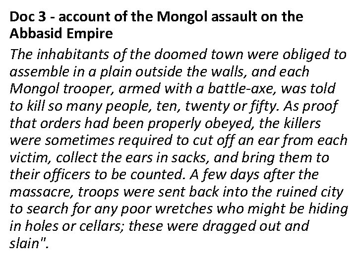 Doc 3 - account of the Mongol assault on the Abbasid Empire The inhabitants