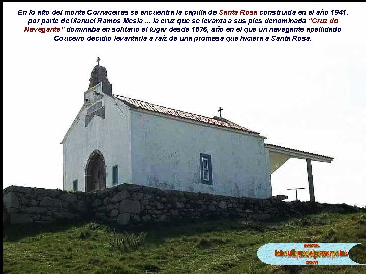 En lo alto del monte Cornaceiras se encuentra la capilla de Santa Rosa construida