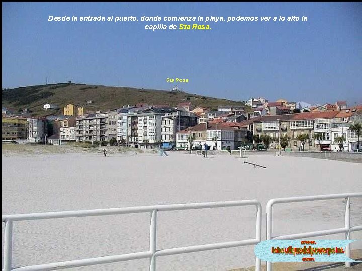 Desde la entrada al puerto, donde comienza la playa, podemos ver a lo alto