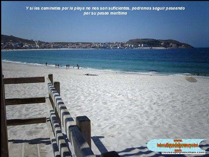 Y si las caminatas por la playa no nos son suficientes, podremos seguir paseando