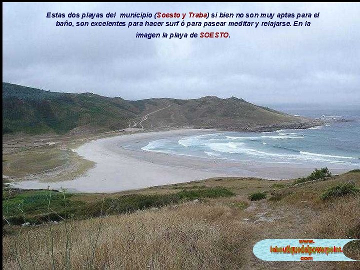 Estas dos playas del municipio (Soesto y Traba) si bien no son muy aptas