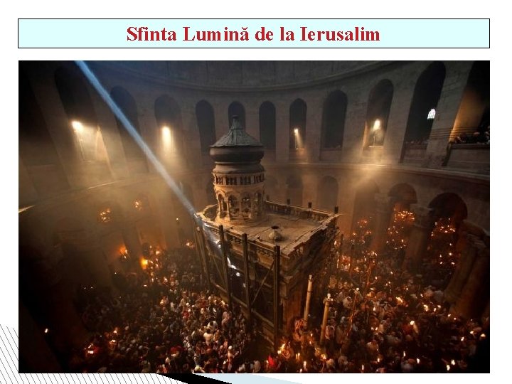 Sfinta Lumină de la Ierusalim 