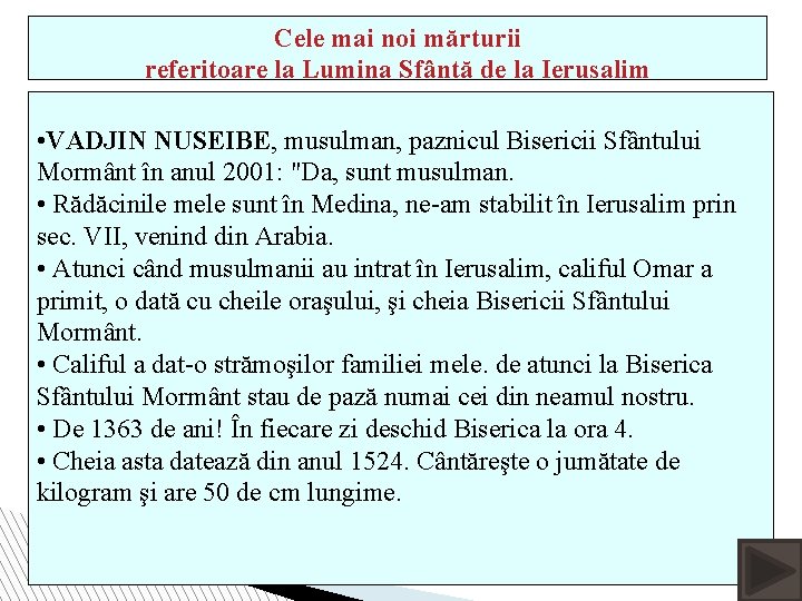 Cele mai noi mărturii referitoare la Lumina Sfântă de la Ierusalim • VADJIN NUSEIBE,