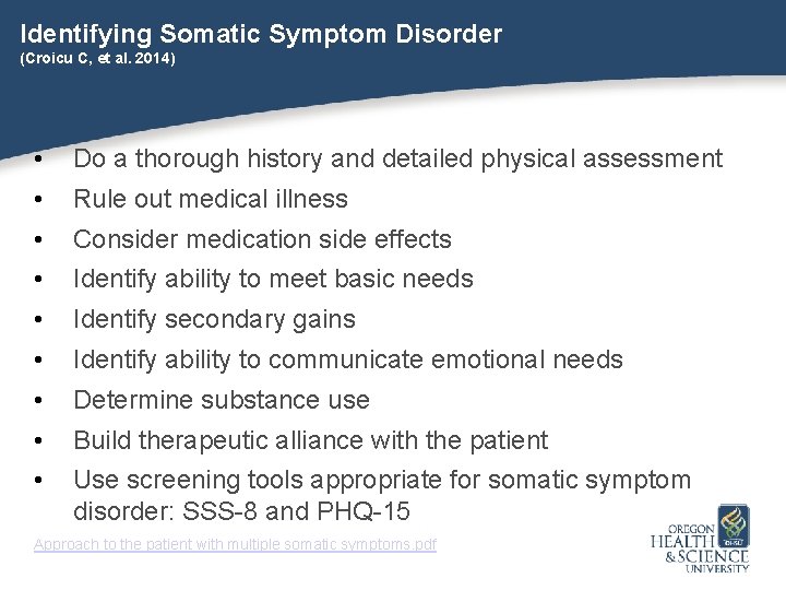 Identifying Somatic Symptom Disorder (Croicu C, et al. 2014) • Do a thorough history