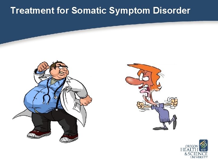 Treatment for Somatic Symptom Disorder 