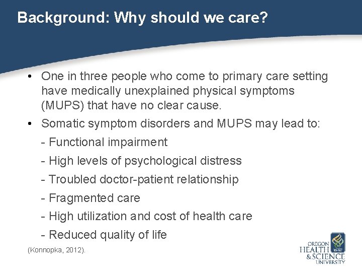 Background: Why should we care? • One in three people who come to primary