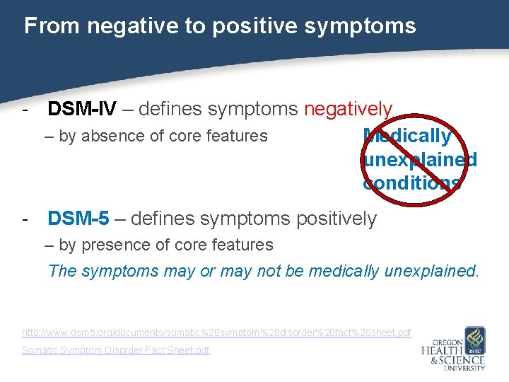 From negative to positive symptoms - DSM-IV – defines symptoms negatively – by absence