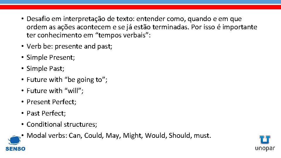  • Desafio em interpretação de texto: entender como, quando e em que ordem