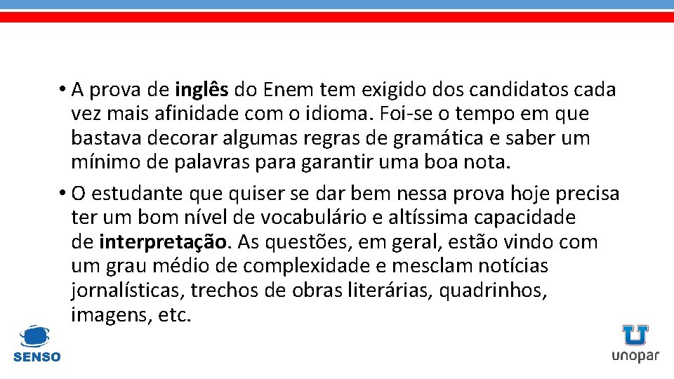  • A prova de inglês do Enem tem exigido dos candidatos cada vez