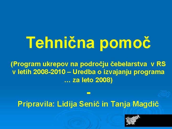 Tehnična pomoč (Program ukrepov na področju čebelarstva v RS v letih 2008 -2010 –