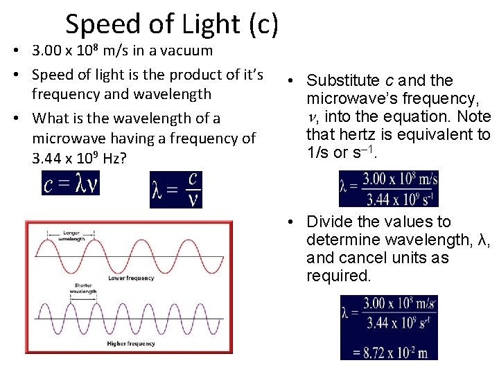 Speed of Light (c) • 3. 00 x 108 m/s in a vacuum •