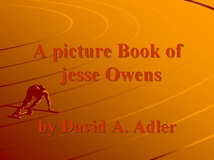 A picture Book of jesse Owens by David A. Adler 