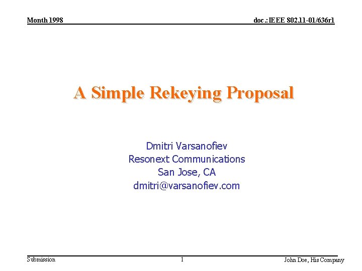 Month 1998 doc. : IEEE 802. 11 -01/636 r 1 A Simple Rekeying Proposal