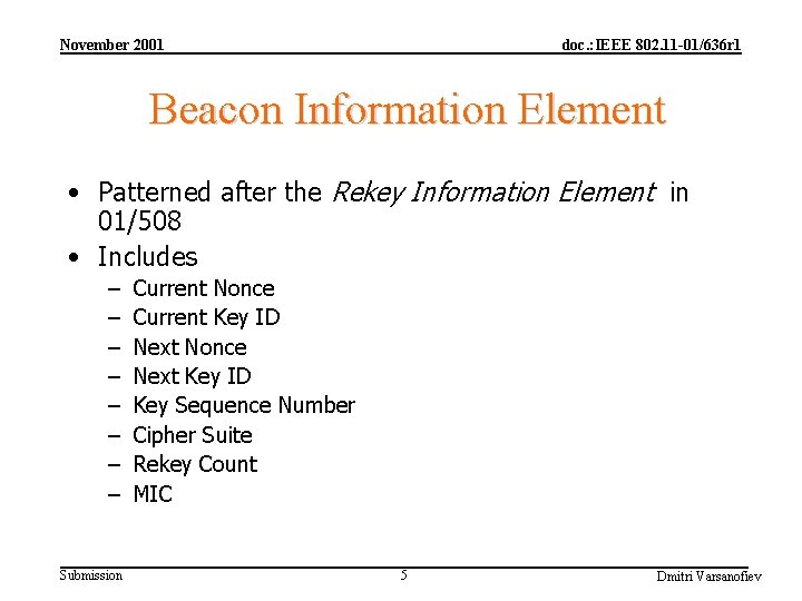 November 2001 doc. : IEEE 802. 11 -01/636 r 1 Beacon Information Element •